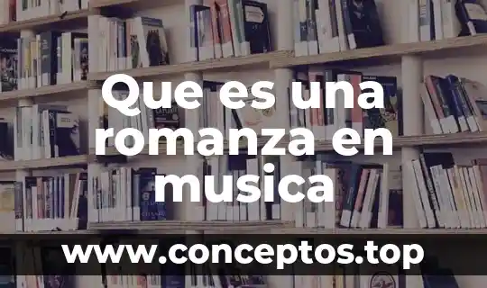 Qué es la música de bachata 5 Que es una romanza en musica