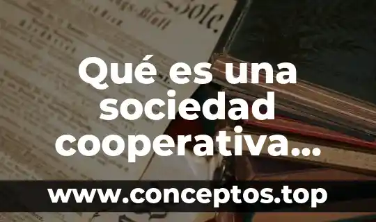 Qué es una sociedad cooperativa según la ley mercantiles