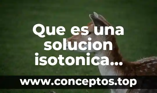 Argumentar significado que es 7 Que es una solucion isotonica significado