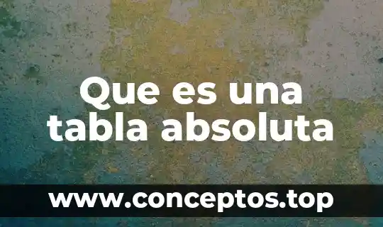 Que es una tabla absoluta