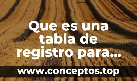 Que es una tabla de registro para niños