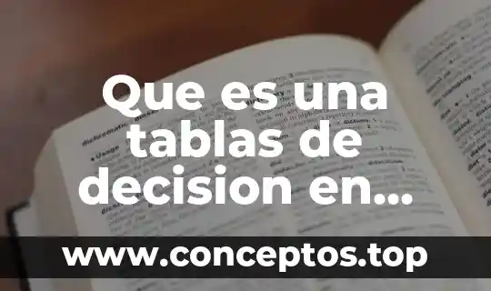 Que es una tablas de decision en sistemas