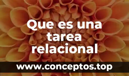 Que es una tarea relacional