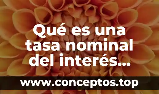 Que es tasa fija y variable 4 Qué es una tasa nominal del interés compuesto ejemplos