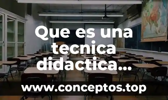 Que es una tecnica didactica activa