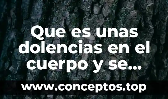 Que es unas dolencias en el cuerpo y se inflaman