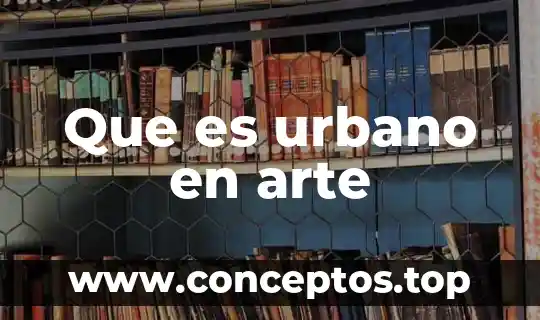 Que es urbano en arte