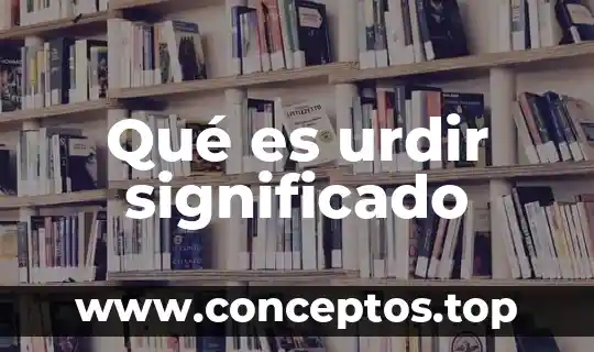 Qué es urdir significado