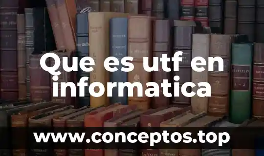 Qué es significa soldado en informática 8 Que es utf en informatica