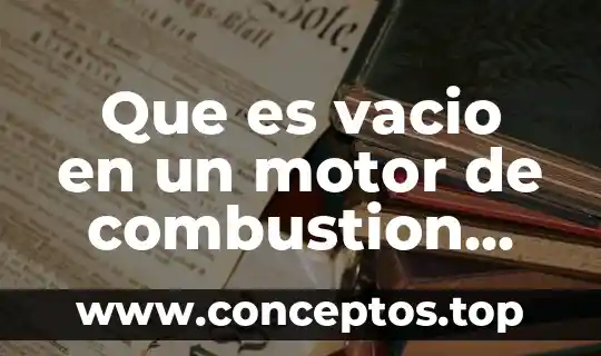 Qué es la bomba de agua del motor 5 Que es vacio en un motor de combustion interna
