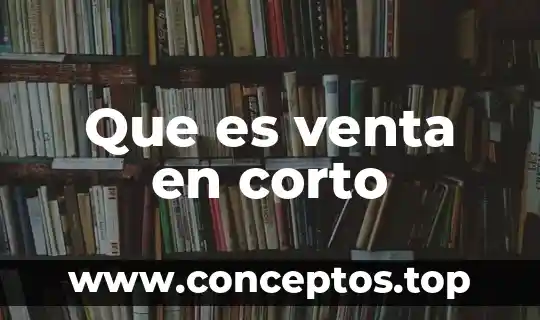 Que es venta en corto