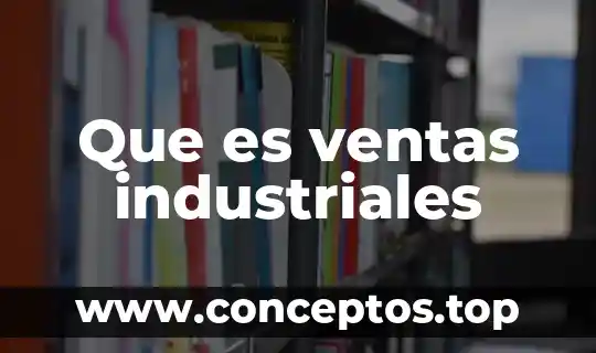 Que es ventas industriales