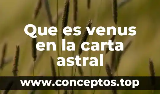 Que es venus en la carta astral