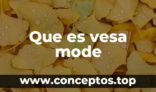 Que es vesa mode