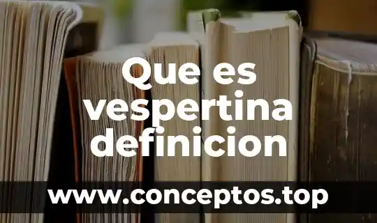 Que es vespertina definicion