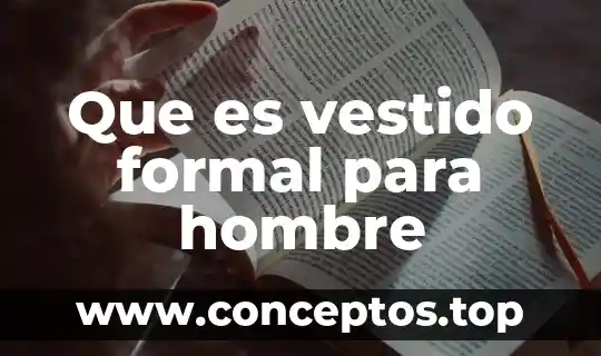 Que es vestido formal para hombre