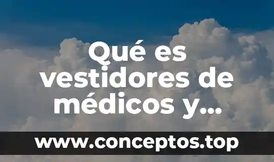Qué es vestidores de médicos y enfermeras