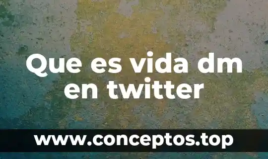 Qué es la muerte y la vida 7 Que es vida dm en twitter