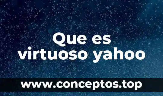 Que es virtuoso yahoo