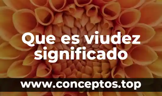 Que es viudez significado