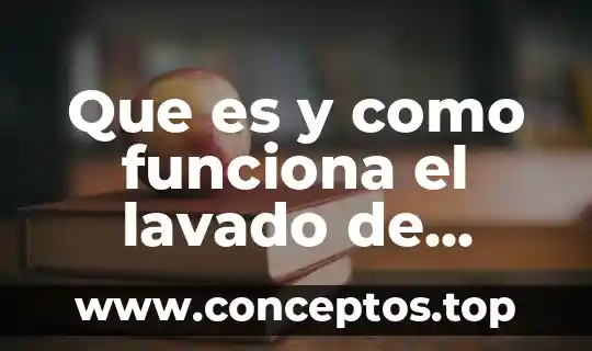 Que es y como funciona el lavado de dinero
