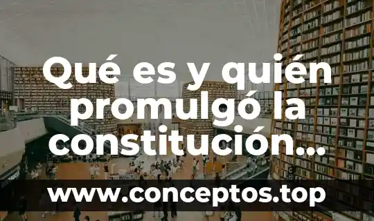 Qué es y quién promulgó la constitución mexicana