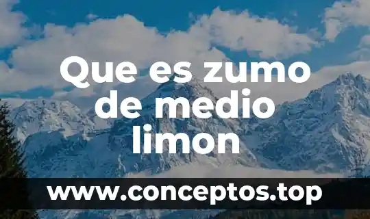 Que es un medio de comunicacipn 7 Que es zumo de medio limon