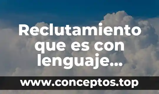 Reclutamiento que es con lenguaje informal