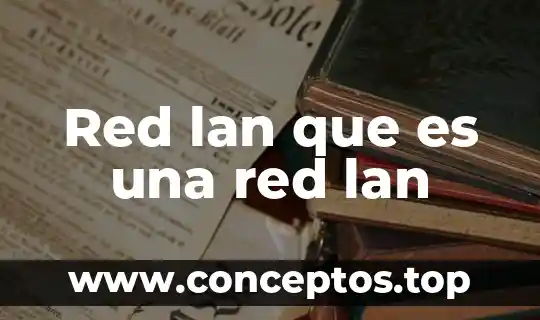 Red lan que es una red lan