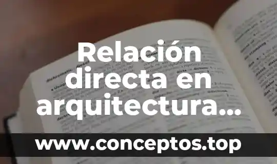 Relación directa en arquitectura que es