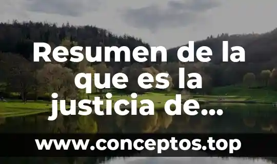 ¿Qué es la justicia Hans Kelsen datos del autor 7 Resumen de la que es la justicia de hans kelsen