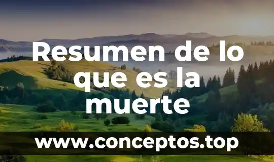 Resumen de lo que es la muerte