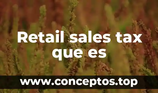 Retail sales tax que es