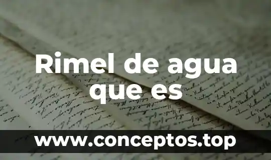 Rimel de agua que es