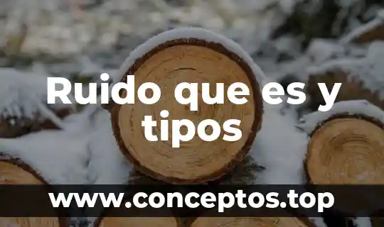 Que es analisis señal ruido 7 Ruido que es y tipos