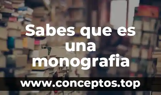 Ya sabes que la que es para es para 3 Sabes que es una monografia