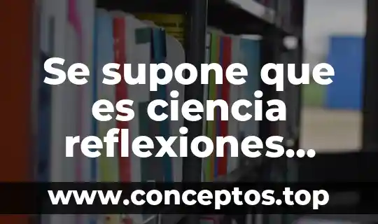 Que es la belleza en la ciencia 3 Se supone que es ciencia reflexiones sobre la nueva economía