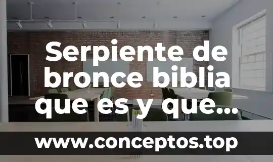 Que es un yugo en la biblia 4 Serpiente de bronce biblia que es y que significa