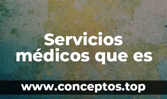 Servicios médicos que es