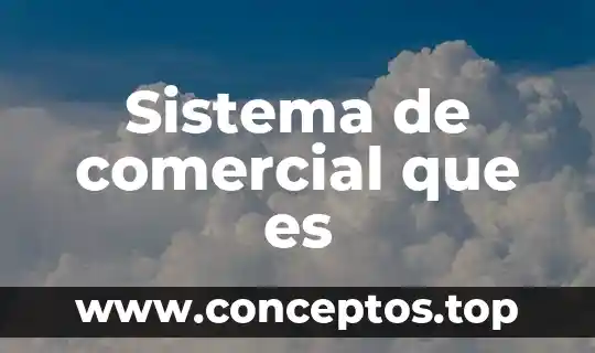 Que es el sistema latino 7 Sistema de comercial que es