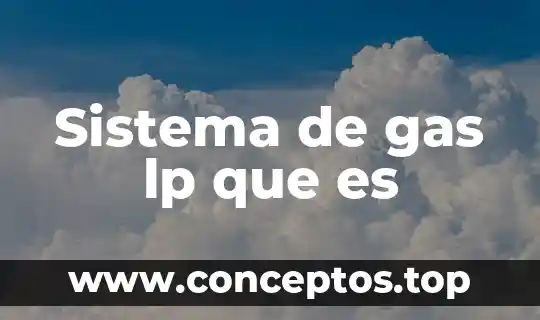Sistema de gas lp que es