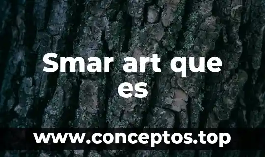 Smar art que es
