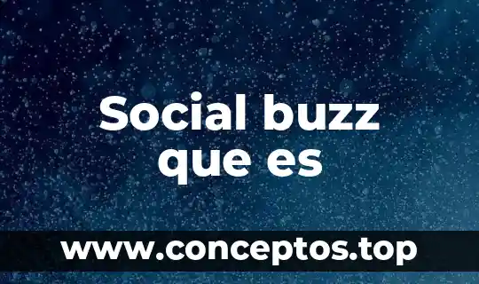 Que es social espace today 5 Social buzz que es