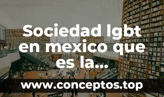 Sociedad lgbt en mexico que es la comunidad