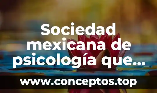 Sociedad mexicana de psicología que es