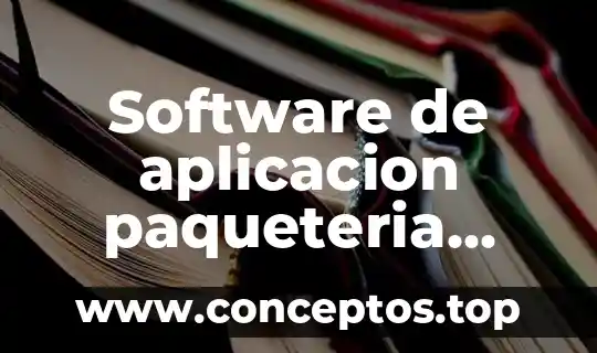 Que es software o programas tipos 3 Software de aplicacion paqueteria ofimatica que es