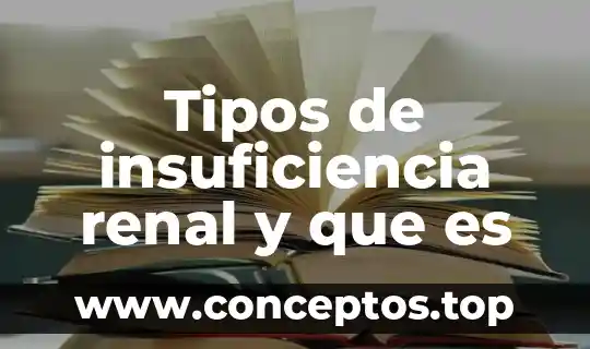 Tipos de insuficiencia renal y que es