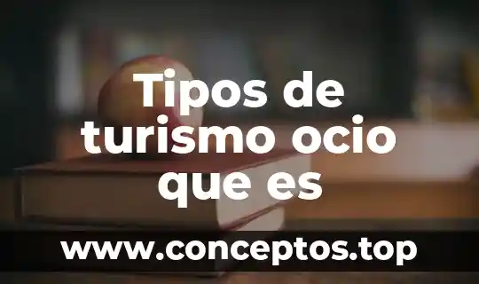Tipos de turismo ocio que es