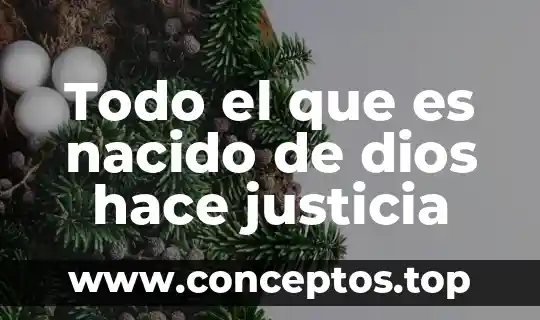 Que es el número de dios 7 Todo el que es nacido de dios hace justicia