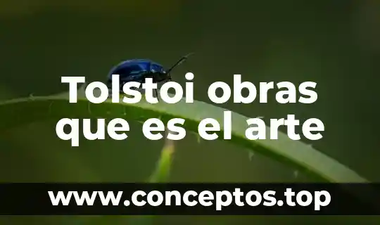 Tolstoi obras que es el arte